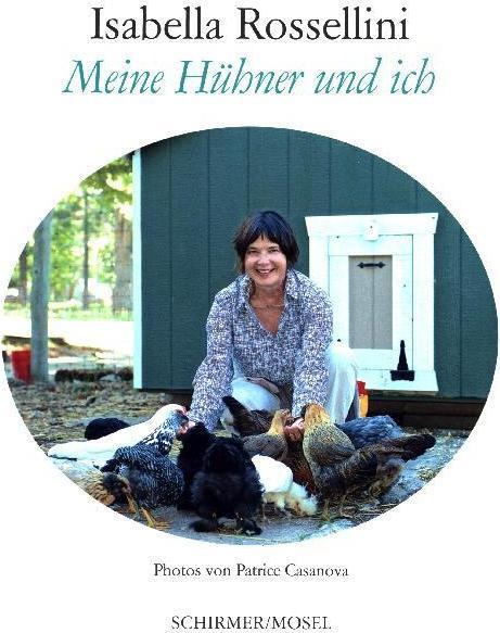 Produktbild Meine Hühner und ich (Deutsch, Isabella Rossellini, Patrice Casanova, 2017)