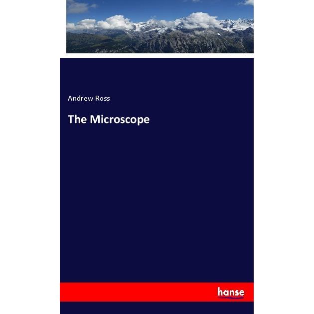 The Microscope, Fachbücher von Andrew Ross