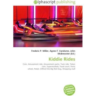 Kiddie Rides, Ratgeber von Agnes F. Vandome, Frederic P. Miller, John McBrewster