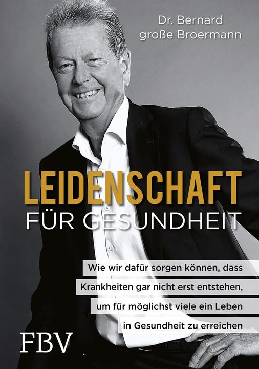 Produktbild Leidenschaft für Gesundheit (Deutsch, Bernard grosse Broermann, 2023)