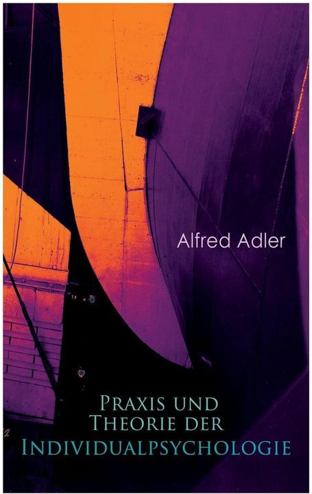 Produktbild Praxis und Theorie der Individualpsychologie (Deutsch, Alfred Adler, 2018)