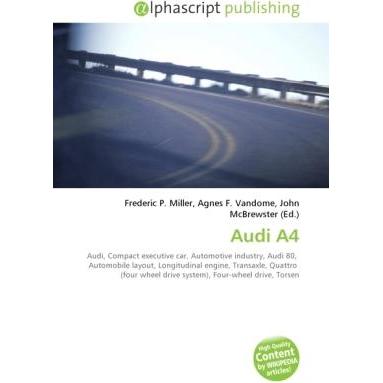 Thumbnail - Audi A4, Ratgeber von Agnes F. Vandome, Frederic P. Miller, John McBrewster