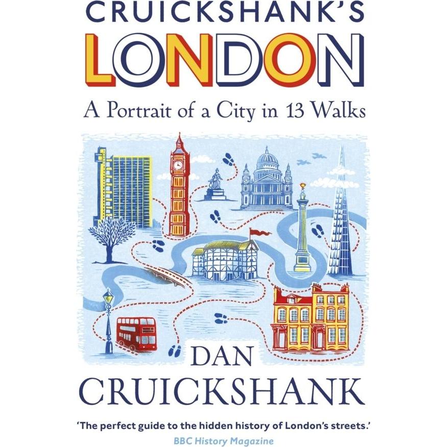 Thumbnail - Cruickshank’s London: A Portrait of a City in 13 Walks, Sachbücher von Dan Cruickshank