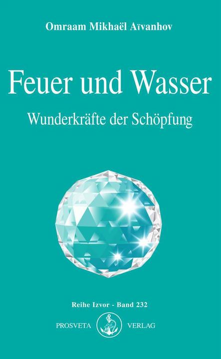 Produktbild Feuer und Wasser (Deutsch, Omraam Mikhael Aivanhov, 2008)