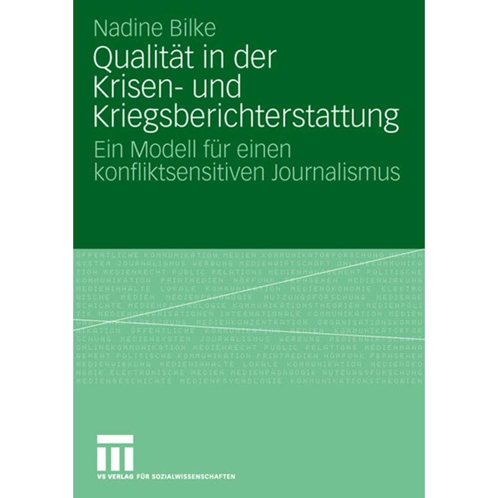 Thumbnail - Qualität in der Krisen- und Kriegsberichterstattung, Fachbücher von Nadine Bilke
