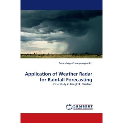 Application of Weather Radar for Rainfall Forecasting, Fachbücher von Supatchaya Chuanpongpanich
