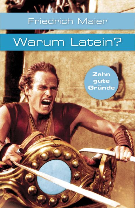Produktbild Warum Latein? (Deutsch, Friedrich Maier, 2014)