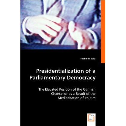 Presidentialization of a Parliamentary Democracy, Fachbücher