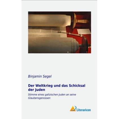 Der Weltkrieg und das Schicksal der Juden, Sachbücher von Binjamin Segel