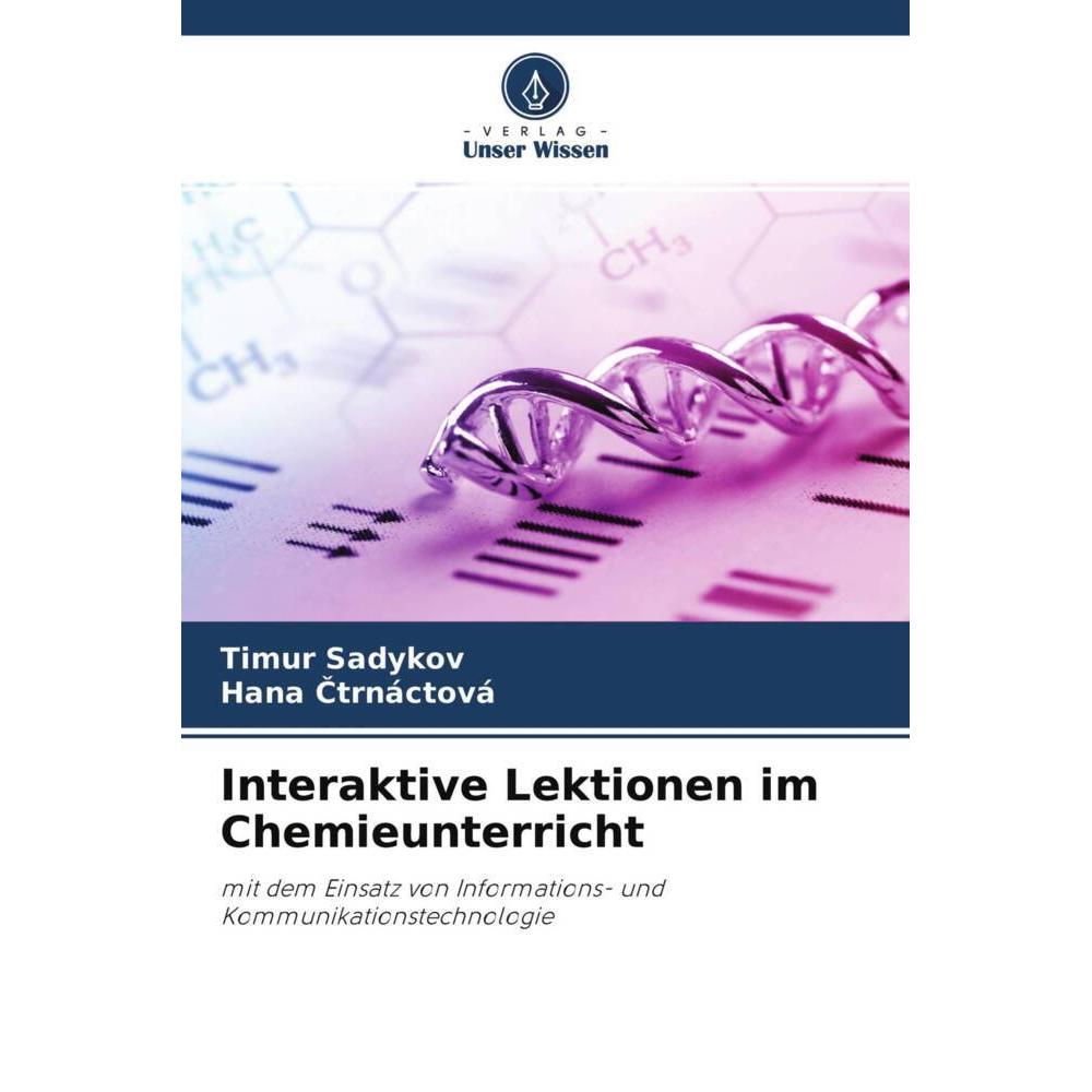Interaktive Lektionen im Chemieunterricht, Fachbücher von Hana Ctrnáctová, Timur Sadykov