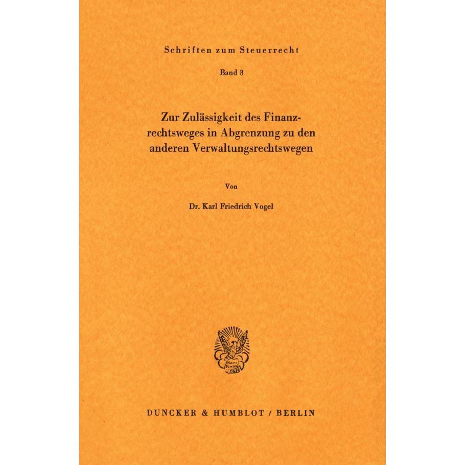 Thumbnail - Zur Zulässigkeit des Finanzrechtsweges in Abgrenzung zu den anderen Verwaltungsrechtswegen., Fachbücher von Karl Friedri...
