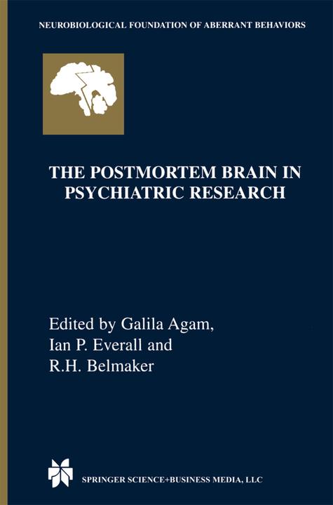 The Postmortem Brain in Psychiatric Research (Galila Agam, Ian P. Everall, Robert Haim Belmaker, 2010)