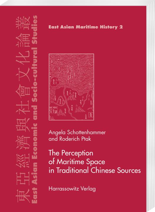 Produktbild The Perception of Maritime Space in Traditional Chinese Sources (Angela Schottenhammer, Roderich Ptak, 2006)
