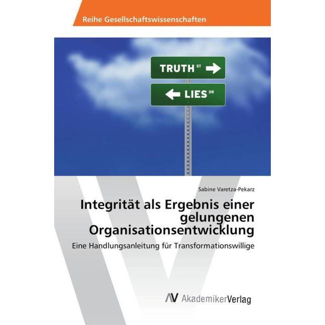 Integrität als Ergebnis einer gelungenen Organisationsentwicklung, Fachbücher von Sabine Varetza-Pekarz
