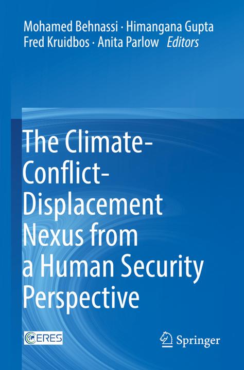 Produktbild The Climate-Conflict-Displacement Nexus from a Human Security Perspective (Mohamed Behnassi, Fred Kruidbos, Himangana Gupta, Anita Parlow, 2023)