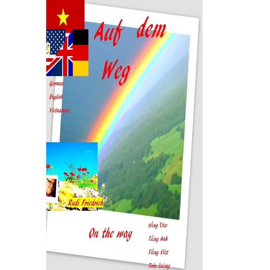 On the way Auf dem Weg German English Vietnamese, Belletristik von Rudi Friedrich, Augsfeld Hassfurt Knetzgau