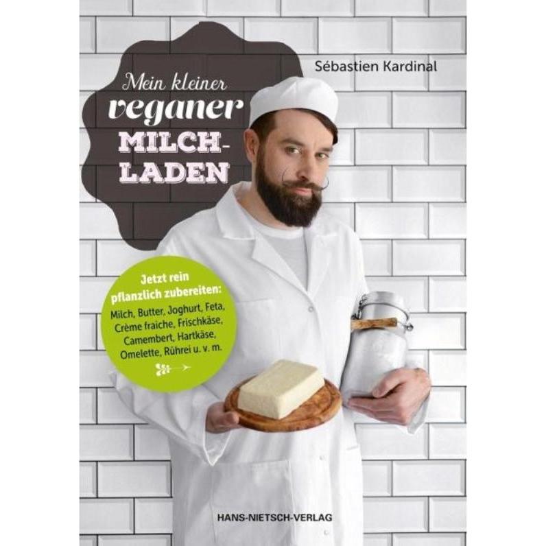 Mein kleiner veganer Milchladen, Ratgeber von Sébastien Kardinal