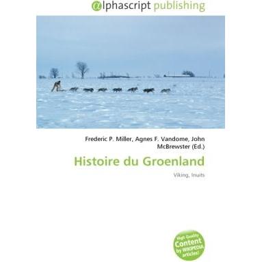 Histoire du Groenland, Fachbücher von Frederic P. Miller, Agnes F. Vandome, John McBrewster