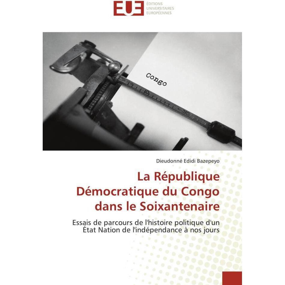 La République Démocratique du Congo dans le Soixantenaire, Fachbücher von Dieudonné Edidi Bazepeyo