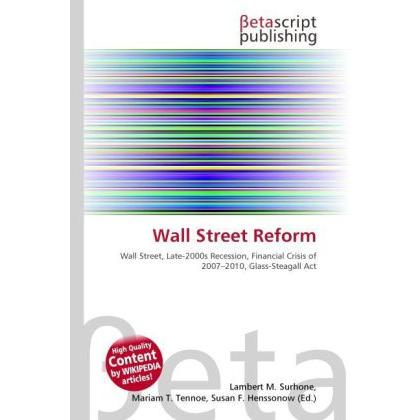 Wall Street Reform, Fachbücher von Lambert M. Surhone, Mariam T. Tennoe, Susan F. Henssonow