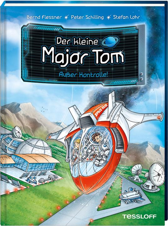 Produktbild Tessloff Der kleine Major Tom, Band 7: Ausser Kontrolle! (Deutsch, Bernd Flessner, Peter Schilling, 2018)