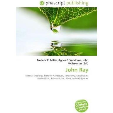 John Ray, Fachbücher von Agnes F. Vandome, Frederic P. Miller, John McBrewster