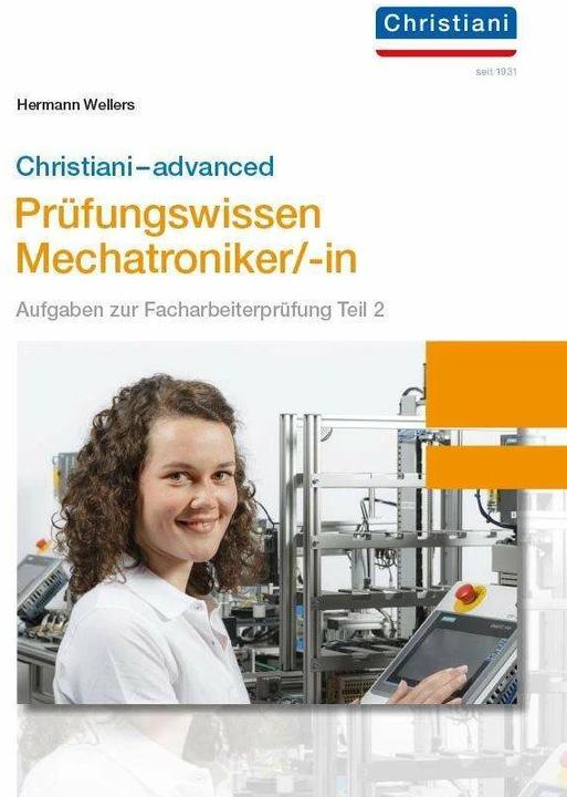 Immagine prodotto advanced Prüfungswissen Mechatroniker/-in (Tedesco, Christian Kemper, Hermann Wellers, Matrimonio Gabriela, 2020)