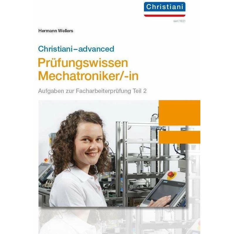 advanced Prüfungswissen Mechatroniker/-in, Fachbücher von Hermann Wellers