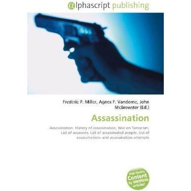 Thumbnail - Assassination, Fachbücher von Agnes F. Vandome, Frederic P. Miller, John McBrewster