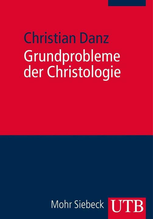 Produktbild Grundprobleme der Christologie (Deutsch, Christian Danz, 2013)