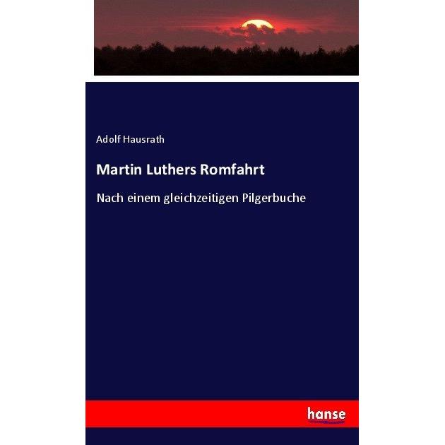 Martin Luthers Romfahrt, Fachbücher von Adolf Hausrath