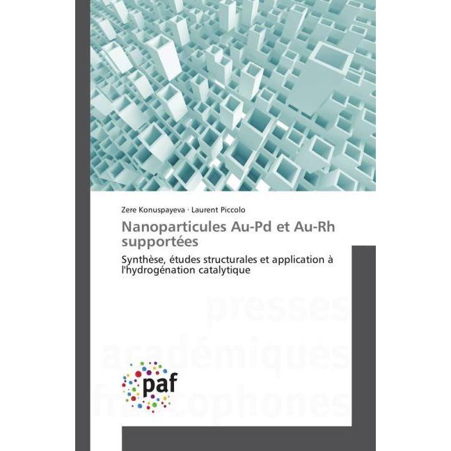 Nanoparticules Au-Pd et Au-Rh supportées, Fachbücher von Laurent Piccolo, Zere Konuspayeva
