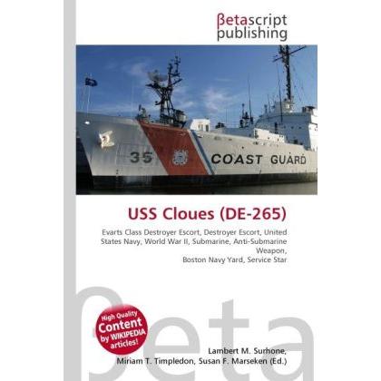 USS Cloues (DE-265), Ratgeber von Lambert M. Surhone, Miriam T. Timpledon, Susan F. Marseken