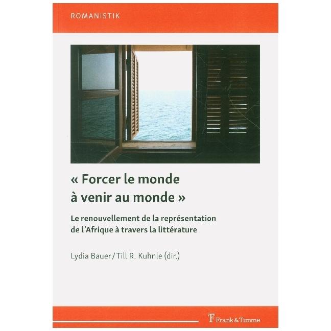 « Forcer le monde à venir au monde », Fachbücher von Lydia Bauer, Till R. Kuhnle