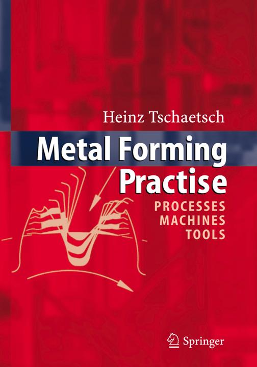 Immagine prodotto Metal Forming Practise (Inglese, Heinz Tschätsch, 2010)