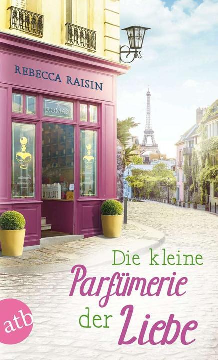 Produktbild Die kleine Parfümerie der Liebe (Deutsch, Rebecca Raisin, 2021)
