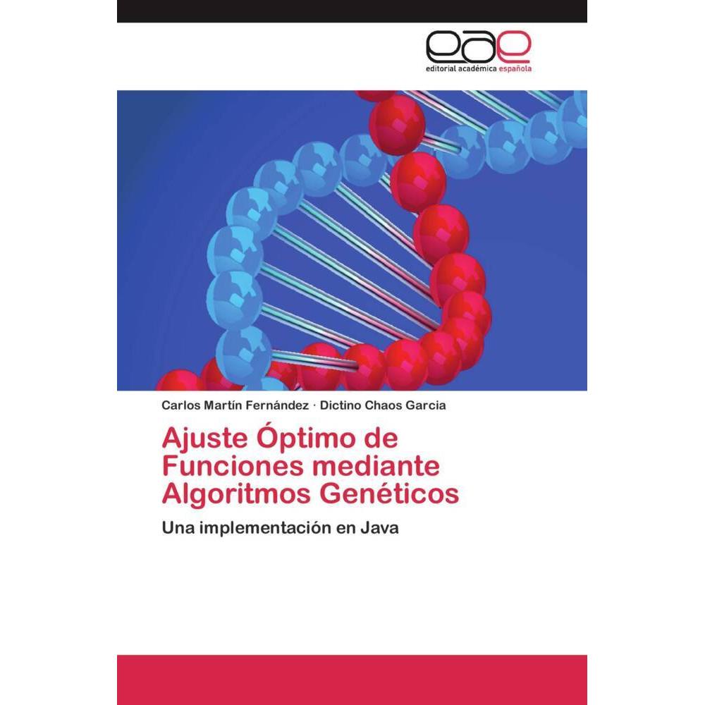 Ajuste Óptimo de Funciones mediante Algoritmos Genéticos, Fachbücher von Carlos Martín Fernández, Dictino Chaos García