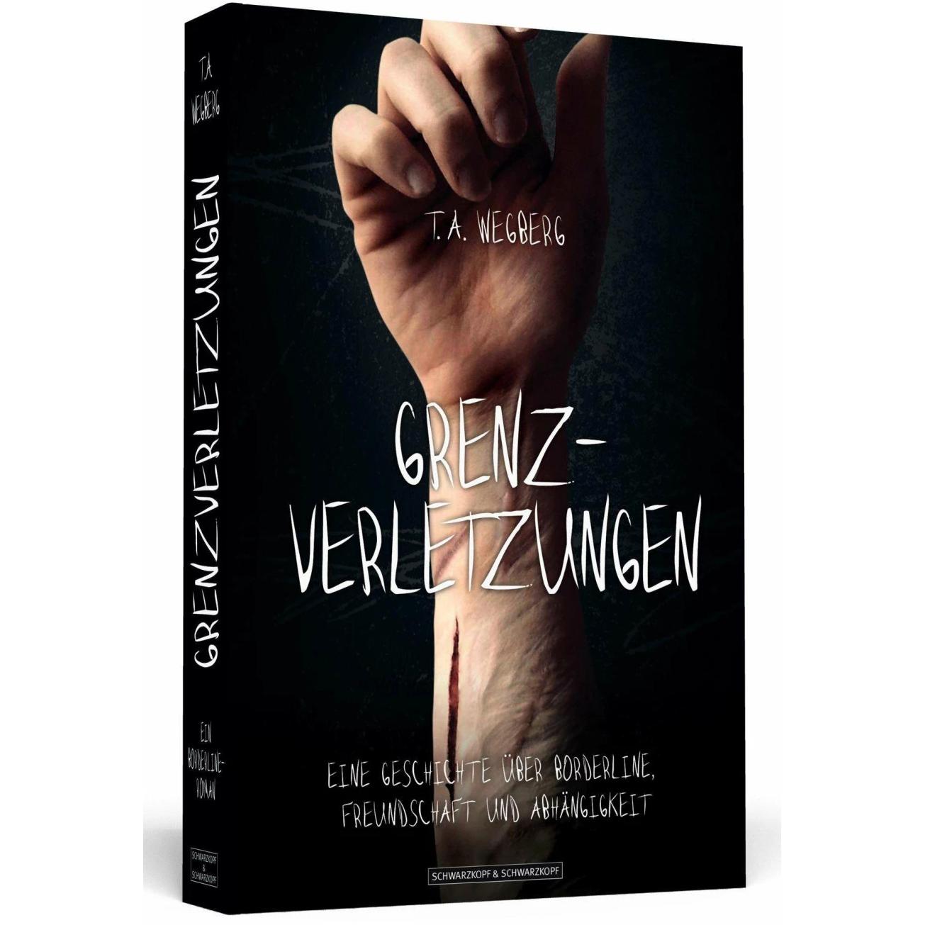 Grenzverletzungen, Belletristik von T. A. Wegberg
