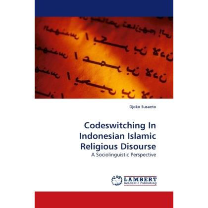 Codeswitching In Indonesian Islamic Religious Disourse, Fachbücher