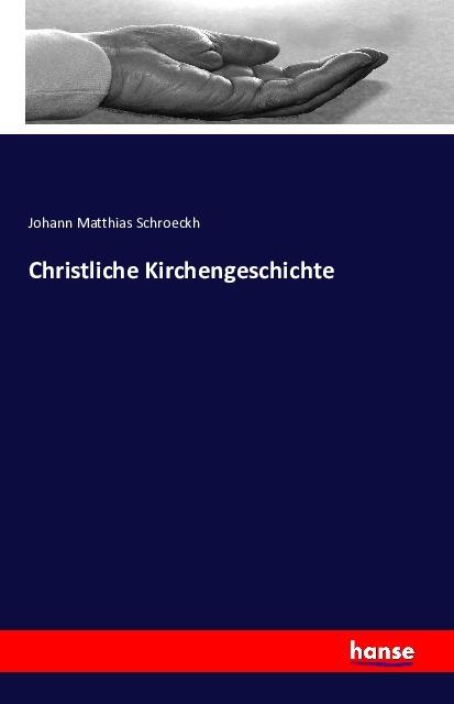 Actual product image Christliche Kirchengeschichte (German, Johann Matthias Schroeckh, 2016)