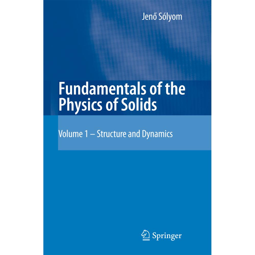Fundamentals of the Physics of Solids, Fachbücher von Jenö Sólyom