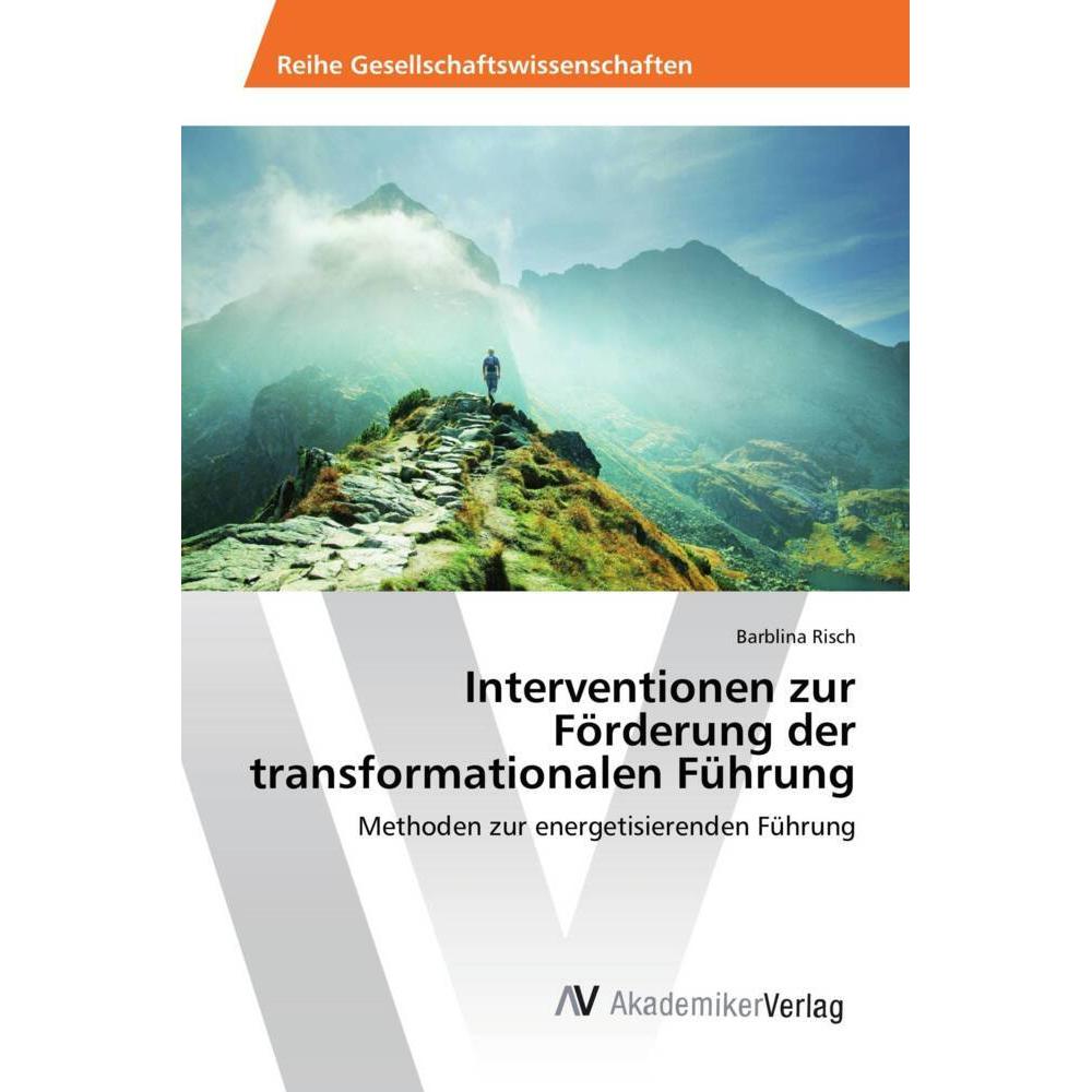 Interventionen zur Förderung der transformationalen Führung, Fachbücher von Barblina Risch