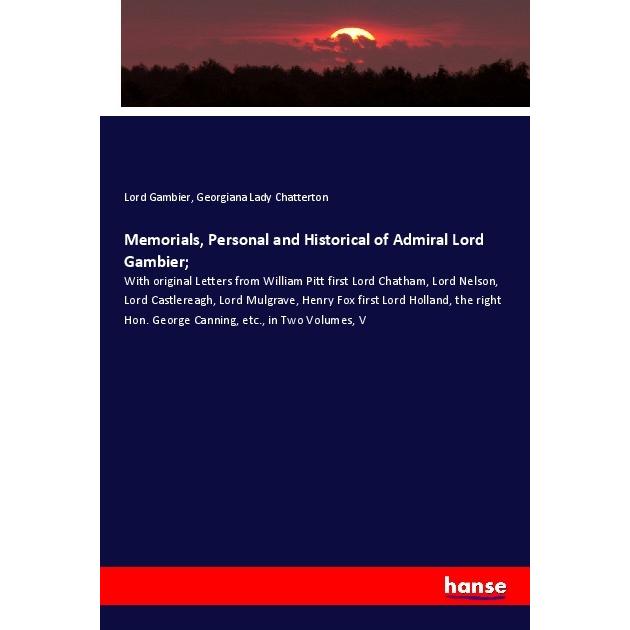 Memorials, Personal and Historical of Admiral Lord Gambier, Fachbücher von Georgiana Chatterton, Lord Gambier