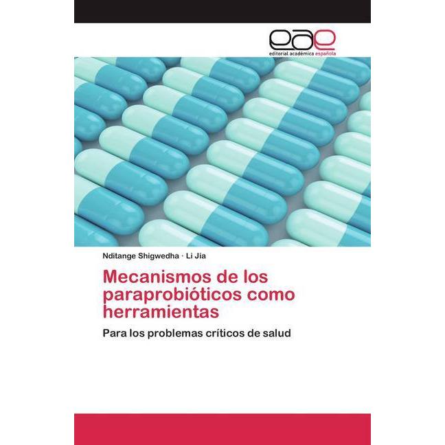 Mecanismos de los paraprobióticos como herramientas, Fachbücher von Li Jia, Nditange Shigwedha