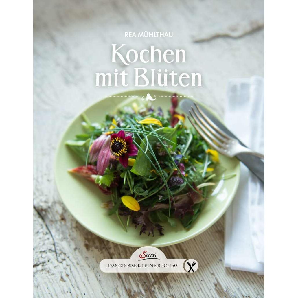 Das grosse kleine Buch: Kochen mit Blüten, Ratgeber von Rea Mühlthau