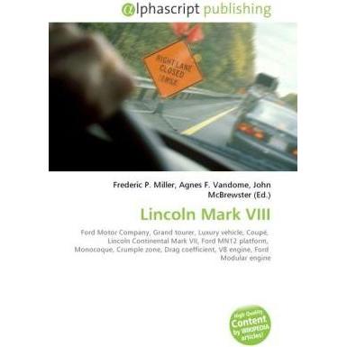 Lincoln Mark VIII, Ratgeber von Agnes F. Vandome, Frederic P. Miller, John McBrewster