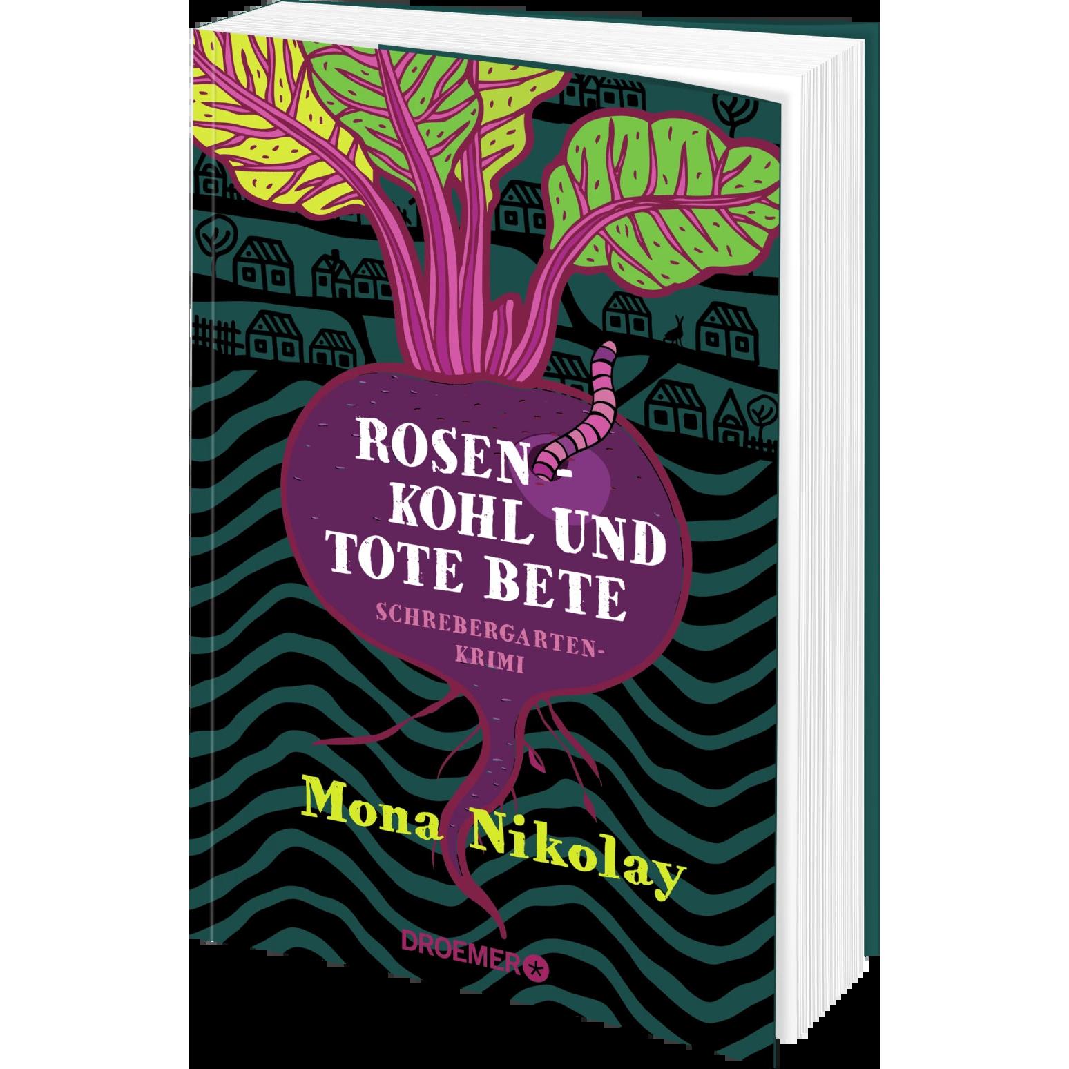 Rosenkohl und tote Bete, Belletristik von Mona Nikolay