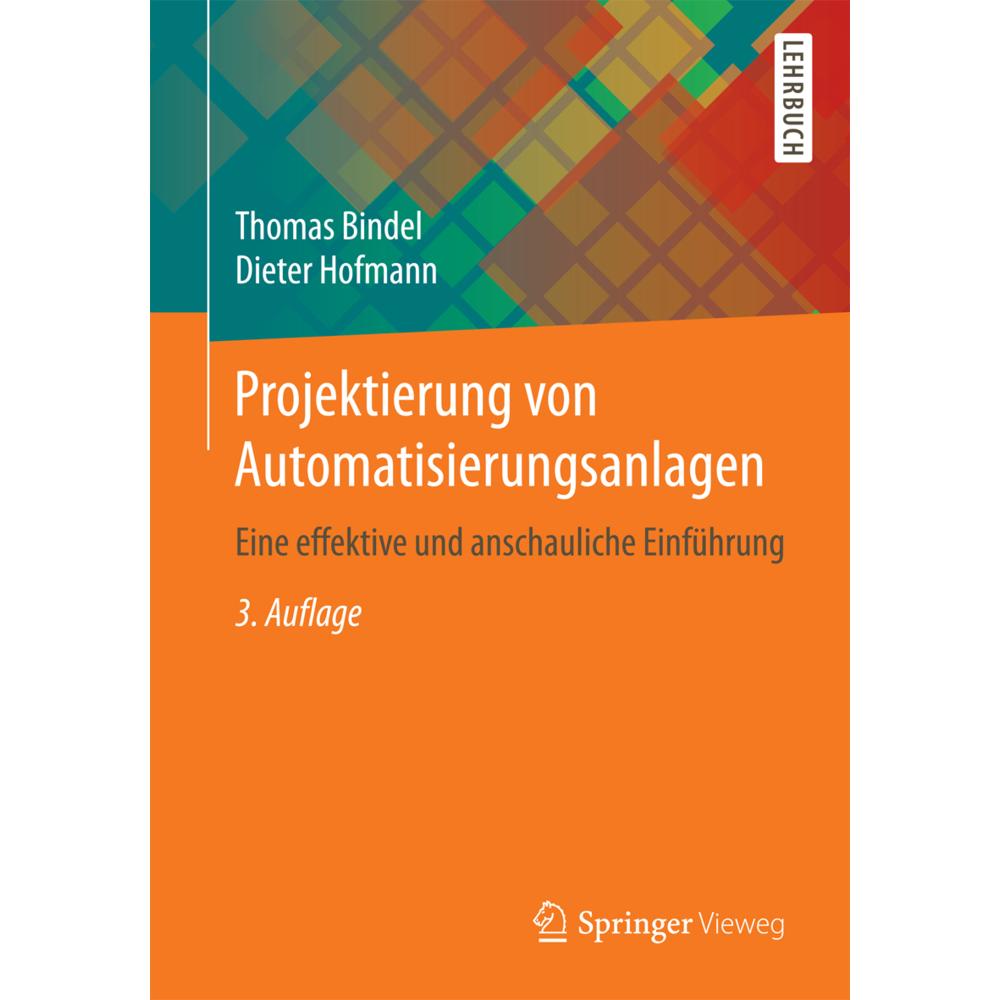 Projektierung von Automatisierungsanlagen, Fachbücher von Dieter Hofmann, Thomas Bindel