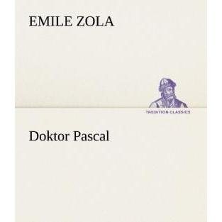 Doktor Pascal, Belletristik von Émile Zola