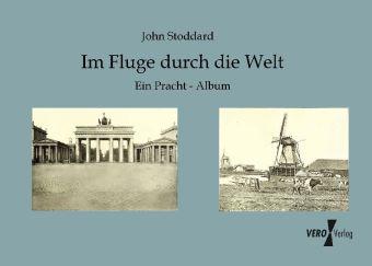 Produktbild Im Fluge durch die Welt (Deutsch, John Stoddard, 2013)